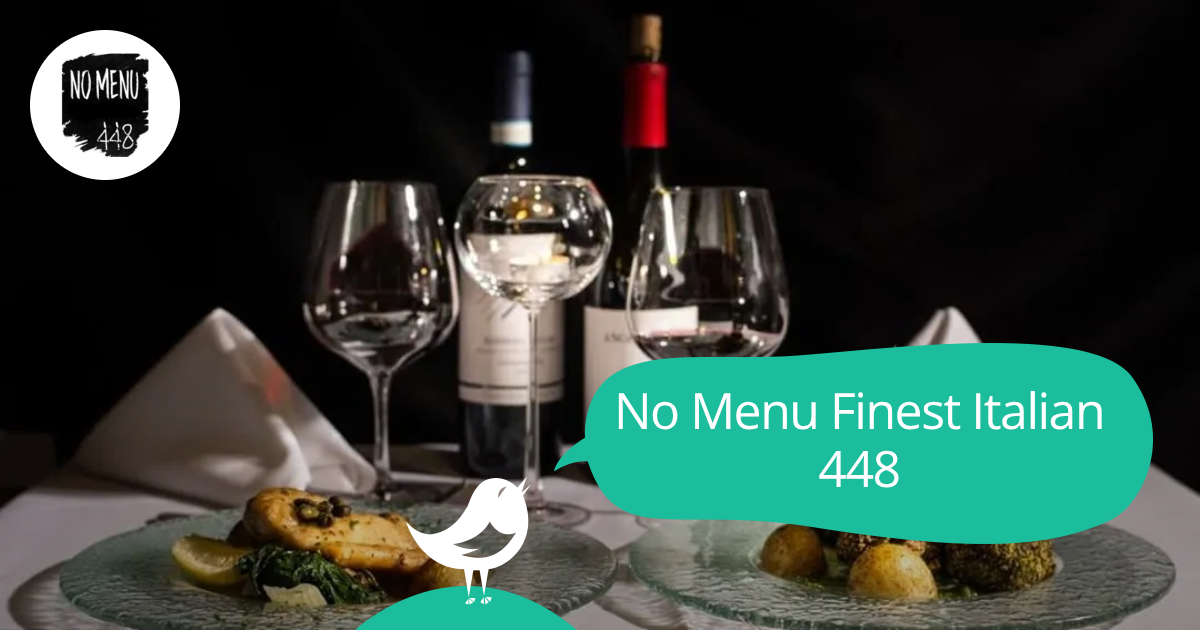 No Menu Finest Italian 448: Book any time at everyday prices