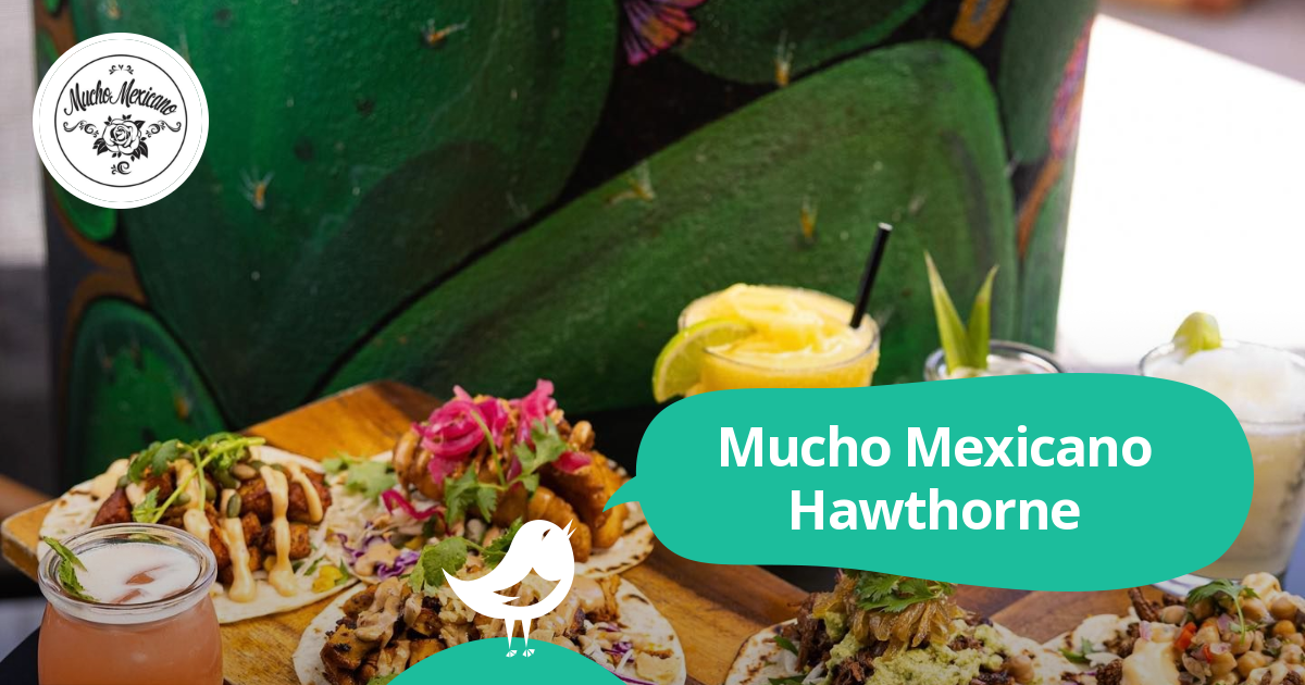 Mucho Mexicano Hawthorne: 50% Off The First Table Of The Night With ...