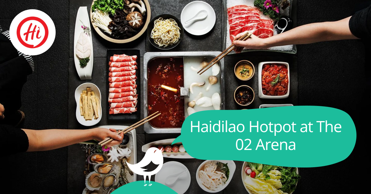 Haidilao Hotpot at The 02 Arena: Book any time at everyday prices